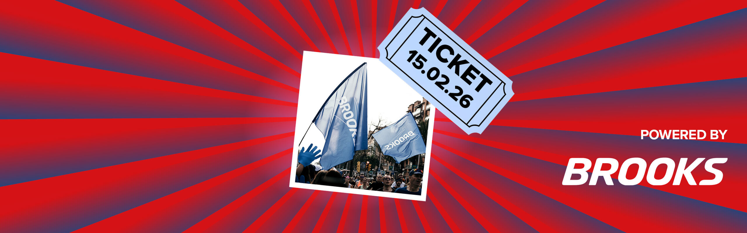 Banner mit rot-blauen Streifen, die sich von der Bildmitte nach außen ziehen. Mitten drin ein Foto, das einen vergangenen Barcelona Halbmarathons mit Läufer:innen, Zuseher:innen und blauen Fahnen mit Brooks Logo zeigt. Ebenfalls im Banner sind die graphische Darstellung eines hellblauen Abrisstickets und ein "Powered by" Schriftzug gefolgt von dem Brooks Logo.