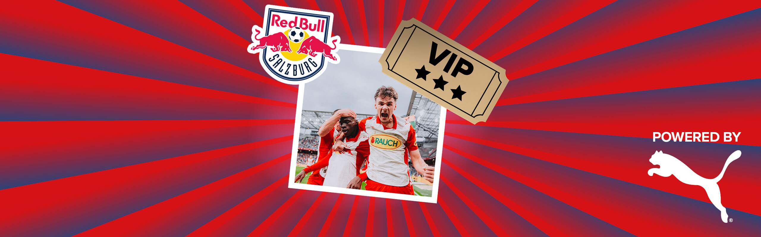 Banner mit rot-blauen Streifen, die sich von der Bildmitte nach außen ziehen. Mitten drin ein Foto von drei Red Bull Salzburg Spielern in ihren rot-weißen Trikots beim Torjubel. Ebenfalls im Banner sind die graphische Darstelleung eines goldenen VIP-Abrisstickets und ein "Powered by" Schriftzug gefolgt mit dem Puma Cat Only Logo.