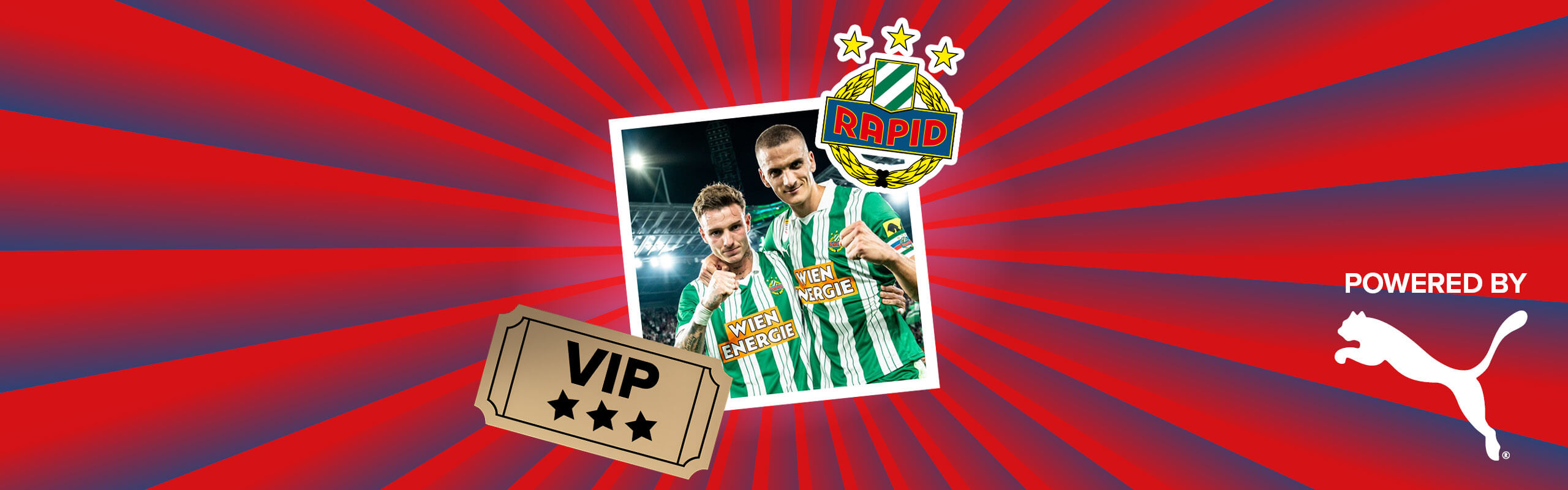 Banner mit rot-blauen Streifen, die sich von der Bildmitte nach außen ziehen. Mitten drin ein Foto von zwei Rapid Spielern in ihren grün-weiß gestreiften Trikots. Ebenfalls im Banner sind die graphische Darstelleung eines goldenen VIP-Abrisstickets und ein "Powered by" Schriftzug gefolgt mit dem Puma Cat Only Logo.