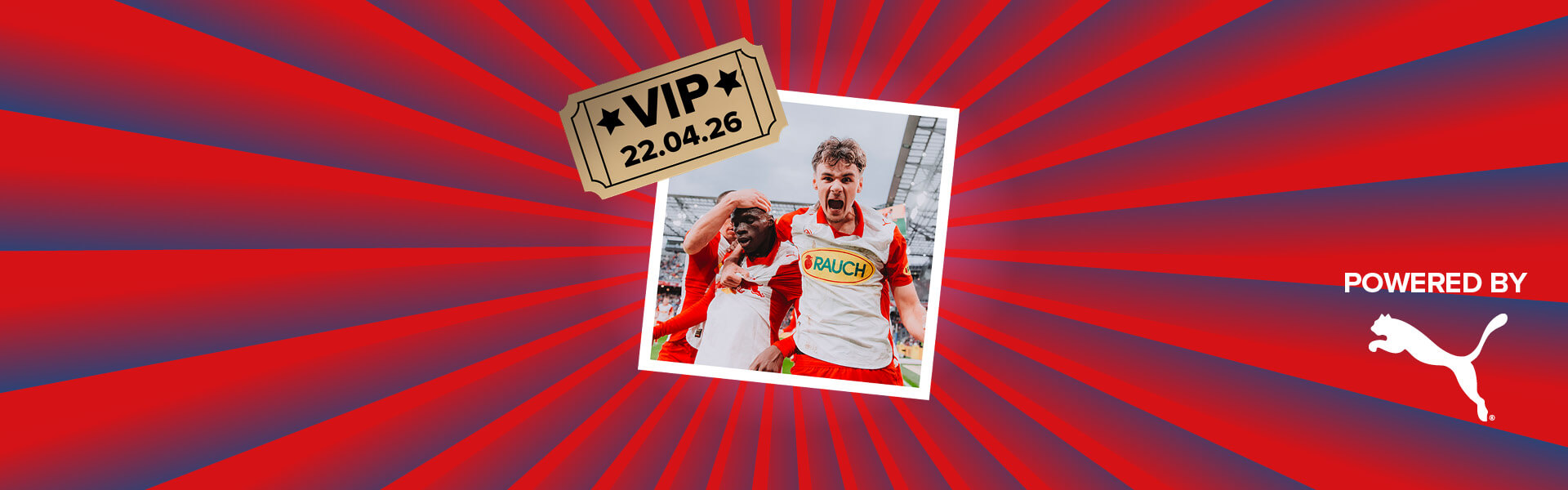 Banner mit rot-blauen Streifen, die sich von der Bildmitte nach außen ziehen. Mitten drin ein Foto von drei Red Bull Salzburg Spielern in ihren rot-weißen Trikots beim Torjubel. Ebenfalls im Banner sind die graphische Darstelleung eines goldenen VIP-Abrisstickets und ein "Powered by" Schriftzug gefolgt mit dem Puma Cat Only Logo.